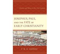 Josephus, Paul, And The Fate Of Early Christianity
