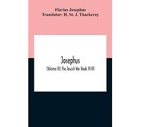 Josephus; (Volume Iii) The Jewish War Book Iv-Vii