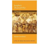 Josephus's The Jewish War: A Biography