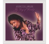 Josette Ables - My Song of Worship
