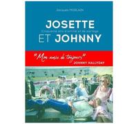 Josette Et Johnny - Cinquante Ans D'amitié Et De Partage