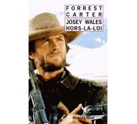 Josey wales hors-la-loi - Forrest Carter - Rivages - Poche - Roman