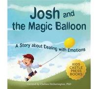 Josh And The Magic Balloon A Childrens Book About Anger Management Emotional Management and Making Good Choices Dealing with Social Issues - Trace Jennife Trace Jennifer L.Trace Jennifer L. (Auteur)