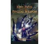Josh Anvil and the Pivotal Weapon