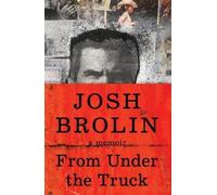 Josh Brolin From Under the Truck (Relié)