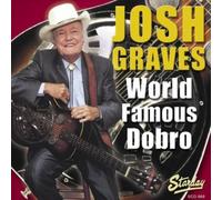 JOSH GRAVES World Famous Dobro (CD)