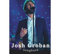 Josh Groban Songbook: Selection of 16 Songs for Anyone