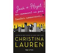 Josh + Hazel - Ou comment ne pas tomber amoureux: Ou comment ne pas tomber amoureux