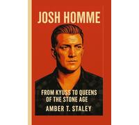JOSH HOMME BIOGRAPHY: From Kyuss to Queens of the Stone Age