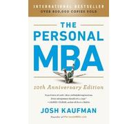 Josh Kaufman The Personal MBA 10th Anniversary Edition (Poche)