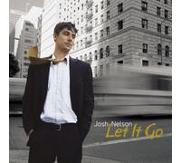 Josh Nelson - Let It Go [Import]