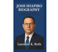 JOSH SHAPIRO BIOGRAPHY: From Attorney General to Transformational Governor