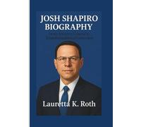 JOSH SHAPIRO BIOGRAPHY: From Attorney General to Transformational Governor