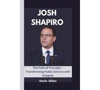 JOSH SHAPIRO: The Path of Principle - Transforming Public Service with Integrity