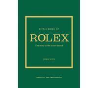 Little Book of Rolex: The story behind the iconic brand