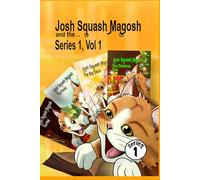 Josh Squash Magosh and the… Series one vol. one, with bonus story. The ginge4 cat chronicles.: Children’s illustrated stories, four stories in one book, the ginger cat chronicles.