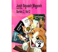 Josh Squash Magosh and the… Series two, Volume two.: Children’s illustrated story book. 4 books in one. The ginger cat chronicles inc. a November 5th story.