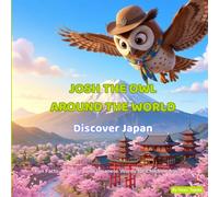 JOSH THE OWL AROUND THE WORLD: Discover Japan