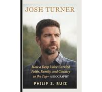 JOSH TURNER: How a Deep Voice Carried Faith, Family, and Country to the Top- A BIOGRAPHY