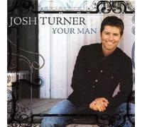 JOSH TURNER "YOUR MAN" CD NEW