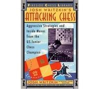 Josh Waitzkin's Attacking Chess, Fireside Chess Library Fred Waitzkin, Josh Waitzkin (Auteur)