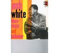 JOSH WHITE - JOSH WHITE - BLUES SINGER AND BALLADEER LP (15499)