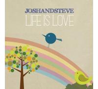 Joshandsteve - Life is Love [Import]
