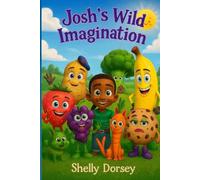 Josh's Wild Imagination