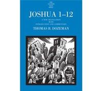 Joshua 1-12: A New Translation With Introduction And Commentary (The Anchor Yale Bible Commentaries) (Hardcover) Thomas B Dozeman, (Auteur)