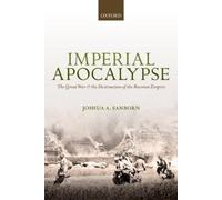 Joshua A. Sanborn Imperial Apocalypse (Poche) Greater War