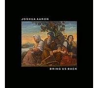 Joshua Aaron - BRING US BACK