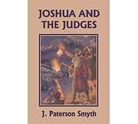 Joshua And The Judges (Yesterday's Classics)