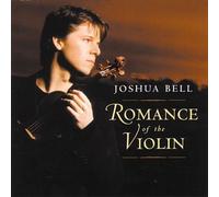 Joshua Bell (Performer) - The Romance of the Violin By Joshua Bell (Performer) (2003-10-28)