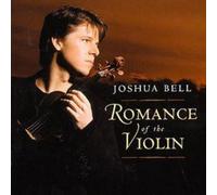 Bell, Joshua - Romance Of The Violin - Oeuvres de Mozart, Debussy, Massenet, Bellini ...