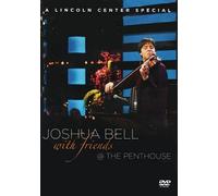Joshua Bell with Friends @ The Penthouse: A Lincoln Center Special