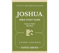 Joshua Bible Study Guide: 12 Studies for Personal and Group Exploration