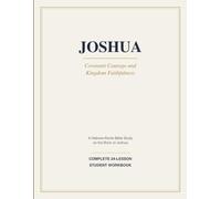 Joshua: Covenant Courage and Kingdom Faithfulness: Complete 24-Lesson Student Workbook - A Hebrew-Roots Bible Study