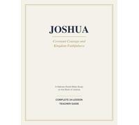 Joshua: Covenant Courage and Kingdom Faithfulness: Complete 24-Lesson Teacher Guide - A Hebrew-Roots Sunday School Curriculum