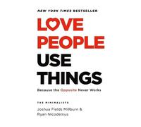 Joshua Fields Millburn Ryan Nicodemus Love People, Use Things (Relié)