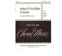 Joshua Fit the Battle of Jericho . Anthem for S.A.T.B. choir (secular )