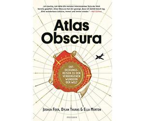 Joshua Foer Ella Morton Dylan Thuras Atlas Obscura: Entdeckungsreisen z (Relié)