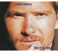 Joshua Kadison - Take it on Faith [Import]