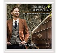 Joshua Messick - Desire for Departure: A Hammered Dulcimer Journey