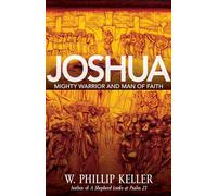 Joshua: Mighty Warrior and Man of Faith