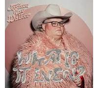 Joshua Ray Walker - What Is It Even? [Vinyl Lp]