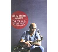 Joshua Redman Quartet : Love For Sale / Live In Tokyo At The Blue Note 1998
