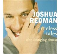 Joshua Redman – Timeless Tales (For Changing Times) – CD audio
