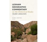 Joshua-ruth: Lexham Geographic Commentary on the Historical Books