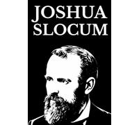 Joshua Slocum: Voyage of the Liberdade · Voyage of the Destroyer · Sailing Alone Around the World