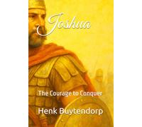 Joshua: The Courage to Conquer